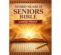 Bible Word Search for Seniors: Large Print Puzzles: 60 Uplifting Puzzles Featuring Faith-Based Themes and Familiar Words - Easy-to-Read Large Print for Relaxation and Quiet Reflection