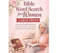 Bible Word Search for Women Large Print: 50 Large Print Bible Word Search Puzzles for Women - Inspirational Word Search for Christian Adults (Christian Word Search for Women Series)