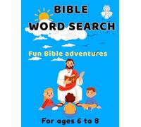 Bible word search: Fun bible adventures; for kids ages 6 to 8