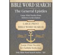 Bible Word Search - General Epistles: Large Print Puzzles from Hebrews to Revelation | 8.5"x11" 153 pages | Meaningful Gift for Study Groups, Devotions and Spiritual Encouragement