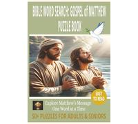 BIBLE WORD SEARCH: GOSPEL OF MATTHEW PUZZLE BOOK: Word Searches With Easy-to-Read Print About Jesus, Matthew & His Disciples - For Adults and Seniors ... for Vacations, Holidays and Quiet Reflection
