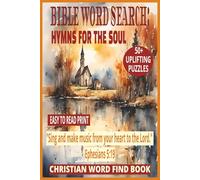 BIBLE WORD SEARCH: HYMNS FOR THE SOUL: 50+ Easy-to-Read Puzzles in a Christian Word Find Book for Everyday Life, Faith & Reflection | 6×9 Inches, 110 ... Gift for Christmas, Festive Holidays & Joy