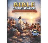 Bible Word Search: Inspirational Puzzles from Scripture: A Peaceful Journey Through Scripture in 100 Word Searches | 100 Large Print Puzzles to Reflect on God’s Word
