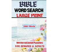 Bible Word Search - Large Print: 100 Devotional Puzzles for Seniors and Adults (2,000+ Words)