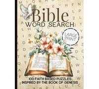 Bible Word Search Large Print: 100 Faith-Based Puzzles Inspired by the Book of Genesis: A Christian Word Search Activity Book for Adults and Seniors | ... Featuring Stories from Creation to Joseph