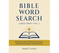 Bible Word Search - Large Print: 120 Faith-Inspired Puzzles with Answers - Psalms, Hymns, Saints, and Feast Days (Bible Word Search Collection)