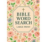 Bible Word Search Large Print: 900 Faith-Filled Biblical Words. Eye-Friendly Christian Puzzles for Adults & Seniors
