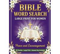 Bible Word Search Large Print for Women: Peace and Encouragement - 50 Inspiring Bible Puzzles with Answer Key for Christian Women: A Word Find Activity Book for Quiet Time, Devotion & Relaxation