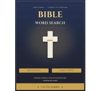Bible Word Search: Large-Print Puzzles for Adults & Seniors - A Shaped Puzzle for Every Story of Scripture, with 100 Puzzles, People, Places & Themes of the Bible (Answer Keys Included)