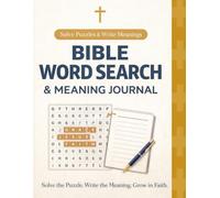 Bible Word Search & Meaning Journal: Christian Puzzle Book to Solve Bible Words, Write the Meaning, and Reflect on Scripture | Faith-Based Activity Book for Adults