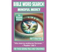 BIBLE WORD SEARCH: MINDFUL MERCY: 50+ Easy-to-Read Puzzles on God’s Mercy for Everyday Life, Faith & Reflection | 6×9 Inches, 110 Pages | Devotional ... Gift for Holidays, Peace & Forgiveness.