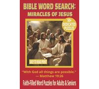 BIBLE WORD SEARCH: MIRACLES OF JESUS: 50+ Easy-to-Read Puzzles Celebrating the Miracles of Jesus | 6×9 Inches, 110 Pages | Devotional Word Search ... Seniors, Gift for Holidays & Reflection Time.