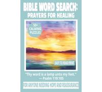 BIBLE WORD SEARCH: PRAYERS FOR HEALING: 50+ Easy-to-Read Puzzles on God’s Comfort for Everyday Life, Faith & Reflection | 6×9 Inches, 110 Pages | ... Gift for Holidays, Peace & Comfort.
