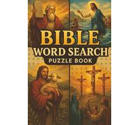 Bible Word Search Puzzle Book: Bible Word Search Puzzle Book: Word Search for Adults, Seniors, and Kids - Faith-Filled Puzzles to Inspire and Strengthen Your Spirit | 6 x 9, 110+ pages, 55+ Puzzles