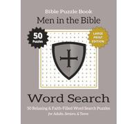 Bible Word Search Puzzle Book - Men in the Bible (Large Print Edition): Bible Word Search Puzzles Exploring the Faith, Courage, and Influence of Men ... Puzzle Book Series - Large Print Edition)