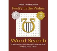 Bible Word Search Puzzle Book - Poetry in the Psalms (Large Print Edition): Bible Word Search Puzzles Exploring the Poetic Beauty of Psalms | 50 Large ... Puzzle Book Series - Large Print Edition)