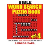 BIBLE WORD SEARCH PUZZLE BOOK VOL. 4: with 100 Brain Teaser Puzzles for Adults, pros, seniors and youngsters that get you occupied with hours of endless fun, Reasoning, Mind, Mood and Memory.