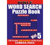 BIBLE WORD SEARCH PUZZLE BOOK VOL. 5: with 100 Brain Teaser Puzzles for Adults, pros, seniors and youngsters that get you occupied with hours of endless fun, Reasoning, Mind, Mood and Memory.