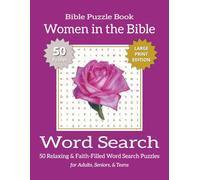 Bible Word Search Puzzle Book - Women in the Bible (Large Print Edition): Bible Word Search Puzzles Exploring the Faith, Courage, and Influence of ... Puzzle Book Series - Large Print Edition)