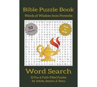 Bible Word Search Puzzle Book - Words of Wisdom from Proverbs: Scripture-Based Word Searches Featuring Verses and Teachings from the Book of Proverbs ... for Bible Lovers, Seniors, and Quiet Time