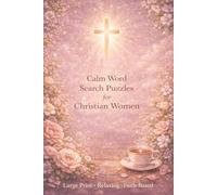 Bible Word Search Puzzles for Women Large Print Christian Puzzle Book with 60 Puzzles & 900 Words for Relaxation, Faith, and Stress Relief: Strengthen ... Inspiring Bible-Themed Word Search Puzzles