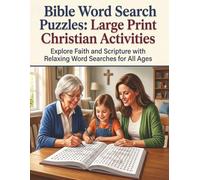 Bible Word Search Puzzles: Large Print Christian Activities: Explore Faith and Scripture with Relaxing Word Searches for All Ages