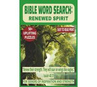 BIBLE WORD SEARCH: RENEWED SPIRIT: 50+ Easy-to-Read Puzzles on God’s Renewal for Everyday Life, Faith & Reflection | 6×9 Inches, 110 Pages | ... Gift for Holidays, Inspiration & Strength.