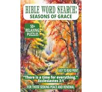 BIBLE WORD SEARCH: SEASONS OF GRACE: 50+ Easy-to-Read Puzzles on God’s Grace for Everyday Life, Faith & Reflection | 6×9 Inches, 110 Pages | ... Gift for Holidays, Peace & Renewal.