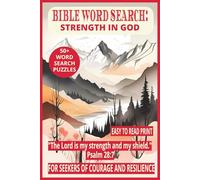 BIBLE WORD SEARCH: STRENGTH IN GOD: 50+ Easy-to-Read Puzzles on God’s Strength for Everyday Life, Faith & Reflection | 6×9 Inches, 110 Pages | ... Gift for Holidays, Study Time & Calming.