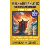 BIBLE WORD SEARCH: TEN COMMANDMENTS FOR KIDS: Word Puzzles to Help Kids Learn God’s Laws and Values | 6x9 Format, 110 Pages | Ideal for Christian ... Time (LITTLE LIGHTS WORD SEARCH SERIES)