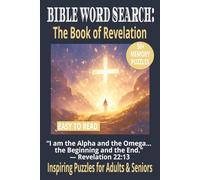 BIBLE WORD SEARCH: THE BOOK OF REVELATION: 50+ Easy-to-Read Puzzles on Prophecies, Symbols & Messages of Scripture | 6×9 Inches, 110 Pages | ... for Faith Study, Quiet Time & Reflection.