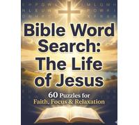 Bible Word Search: The Life of Jesus: 60 Inspiring Puzzles on the Miracles, Teachings, and Journey of Christ (Scripture Reflections Word Search Series)