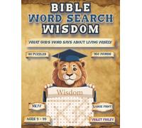 Bible Word Search - Wisdom: What God's Word Says About Living Wisely (Bible Word Search for Adults, Seniors and Teens)