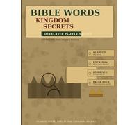 Bible Words: Kingdom Secrets: 100 Playable Bible Mystery Puzzles with Kingdom Word Searches, Logic Grids, Hidden Clues, and Royal Deduction Challenges