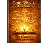 Bible Words Made Simple: 75 Easy-to-Teach Lessons That Build Faith and Biblical Understanding (Lessons from the Bible)