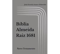 Bíblia Almeida Raiz 1681: Novo Testamento