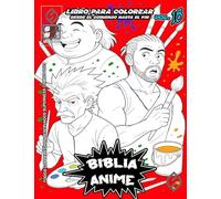 Biblia Anime Desde El Inicio Hasta El Final Vol 18: libro para colorear