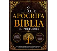 Bíblia Apócrifa Etíope em Português (Letra Grande): Coleção Completa de Textos Religiosos Antigos, incluindo Enoque, Tobias, Judite, Baruque, Esdras e Escritos Judaicos Antigos