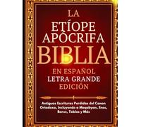 Biblia Apócrifa Etíope en Español (Letra Grande): Antiguas Escrituras Perdidas del Canon Ortodoxo, Incluyendo a Meqabyan, Enoc, Baruc, Tobías y Más