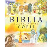 Biblia Clasica Pentru Copii - Rhona Davies, Editie in limba romana