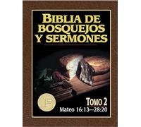 Biblia De Bosquejos De Sermones: Mateo 16:13, 28:20 (Biblia De Bosquejos Y Sermones N.t.)