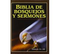 Biblia de Bosquejos Y Sermones: Génesis 12-50 = The Preacher's Outline and Sermon Bible: 2