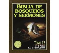 "biblia de Bosquejos Y Sermones: Pedro, Juan, Judas": 12 (Biblia De Bosquejos Y Sermones N.t.)