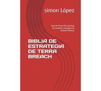 BIBLIA DE ESTRATEGIA DE TERRA BREACH: Guía de Trucos Pro, Secretos de Combate y Desglose de Escenas Tácticas: 1