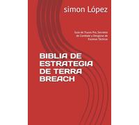 BIBLIA DE ESTRATEGIA DE TERRA BREACH: Guía de Trucos Pro, Secretos de Combate y Desglose de Escenas Tácticas