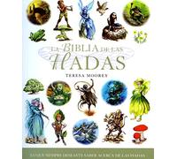 Biblia de las Hadas, La: Todo Lo Que Siempre Habías Querido Saber Acerca Del Mundo de las Hadas