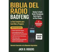 BIBLIA DEL RADIO BAOFENG: Domina Tu Radio Desde Principiante Hasta Profesional en Poco Tiempo