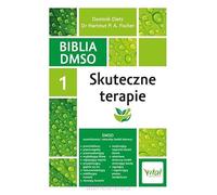 Biblia DMSO Tom 1 Skuteczne terapie