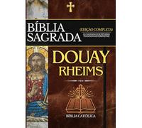 Bíblia Douay-Rheims em Português: As Sagradas Escrituras Tradicionais Completas