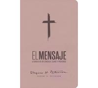 Biblia El Mensaje (Sentipiel, Soft Pink): La Biblia En Un Lenguaje Claro Y Profundo (Message)